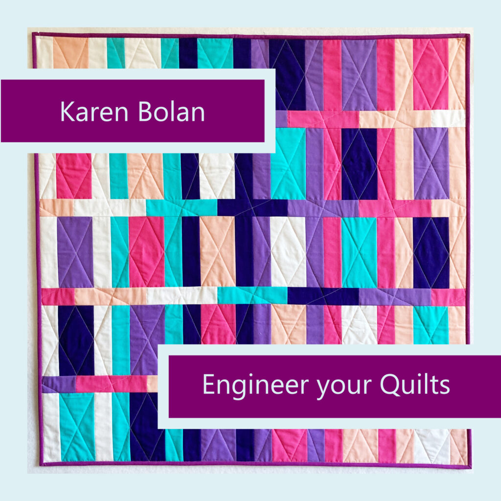 Karen Bolan - Lecture - Engineer Your Quilts