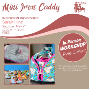 5/2/2026 - IN PERSON WORKSHOP - Mini Iron Caddy with Sarah Hinz